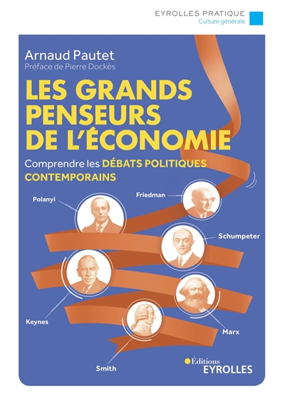 Les grands penseurs de l'économie : Comprendre les débats politiques contemporains Ed. 1