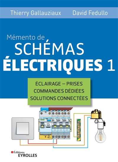 Mémento de schémas électriques 1 : Eclairage - Prises - Commandes dédiées - Solutions connectées Ed. 5