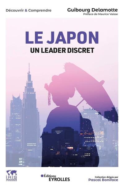 Le Japon, un leader discret : Collection dirigée par Pascal Boniface Ed. 1