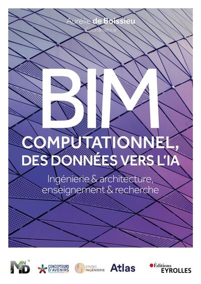 BIM computationnel, des données vers l'IA : Ingénierie & architecture, enseignement & recherche Ed. 1