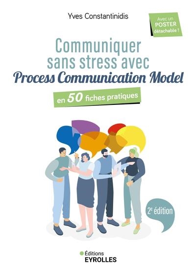Communiquer sans stress avec Process Communication Model : En 50 fiches pratiques Ed. 2