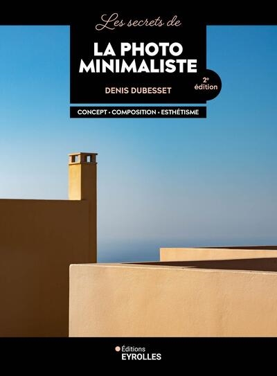 Les secrets de la photo minimaliste Ed. 2