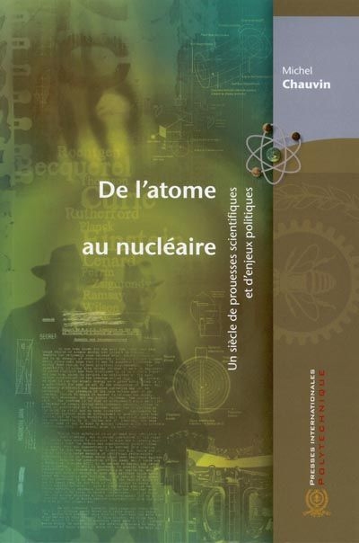 De l'atome au nucléaire : Un siècle de prouesses scientifiques et d'enjeux politiques