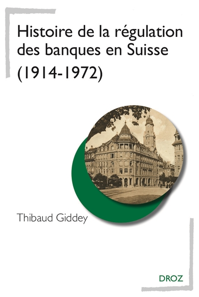 Histoire de la régulation des banques en Suisse (1914-1972)
