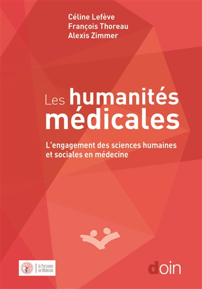Les humanités médicales : L'engagement des sciences humaines et sociales en médecine Ed. 1
