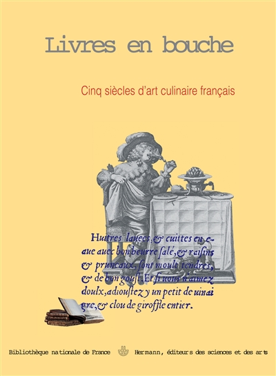 Livres en bouche : Cinq siècles d'art culinaire français