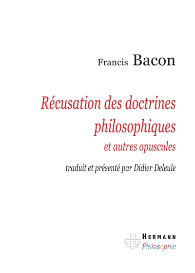 Récusation des doctrines philosophiques et autres opuscules