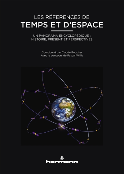 Les références de temps et d'espace : Un panorama encyclopédique : histoire, présent et perspectives