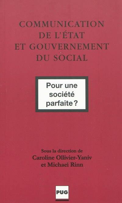 Communication de l’état et gouvernement du social : Pour une société parfaite ?