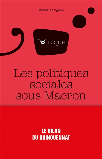 Les politiques sociales sous Macron : Le bilan du quinquennat