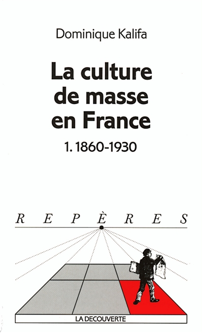 La culture de masse en France  : 1. 1860-1930