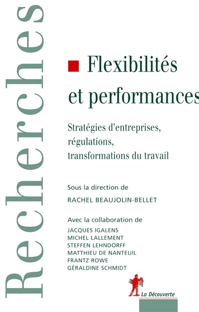 Flexibilités et performances : Stratégies d’entreprises, régulations, transformations du travail