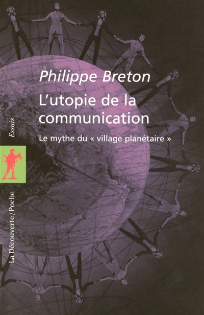L'utopie de la communication : Le mythe du « village planétaire »