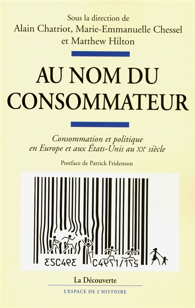 Au nom du consommateur : Consommation et politique en Europe et aux États-Unis au XXe siècle