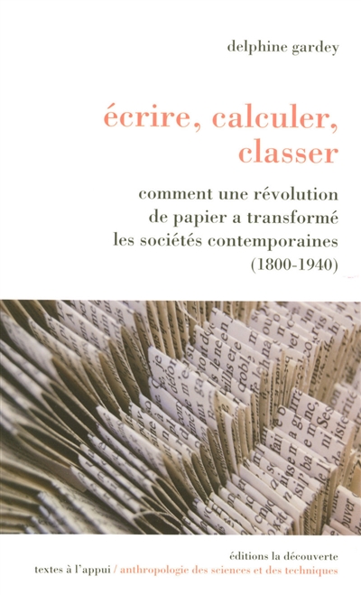 Écrire, calculer, classer : Comment une révolution de papier a transformé les sociétés contemporaines (1800-1940)
