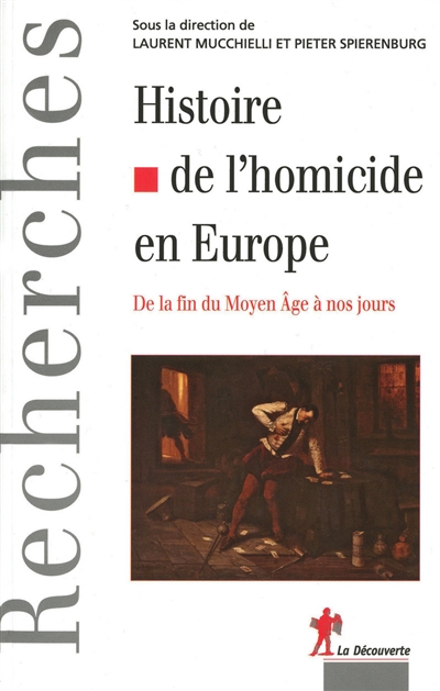 Histoire de l’homicide en Europe : De la fin du Moyen Âge à nos jours
