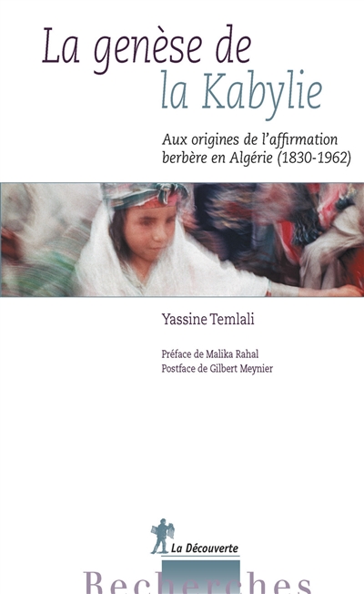 La genèse de la Kabylie : Aux origines de l’affirmation berbère en Algérie (1830-1962)
