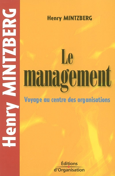 Le management : Voyage au centre des organisations Ed. 2