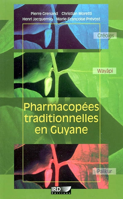 Pharmacopées traditionnelles en Guyane : Créoles, Wayãpi, Palikur