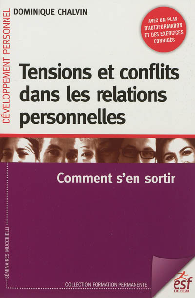Tensions et conflits dans les relations personnelles : Comment s'en sortir Ed. 5