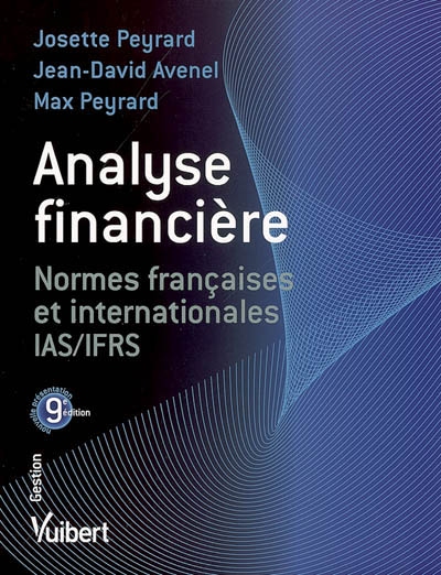 Analyse financière  : Normes françaises et internationales IAS/IFRS Ed. 9