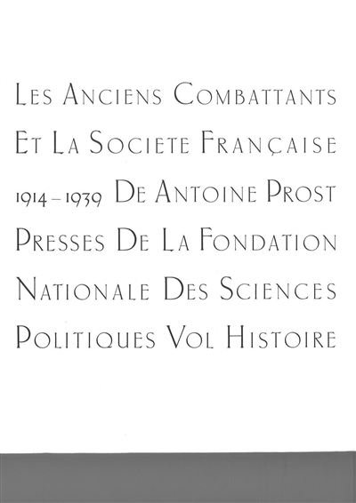 Les anciens combattants et la société française 1914-1939 : Tome 1 : Histoire