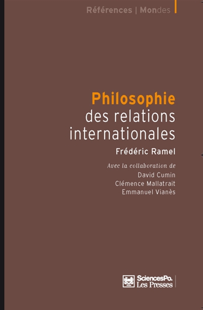 Philosophie des relations internationales : 2e édition revue et augmentée