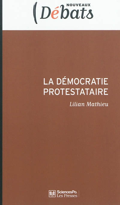 La démocratie protestataire : Mouvements sociaux et politique en France aujourd’hui