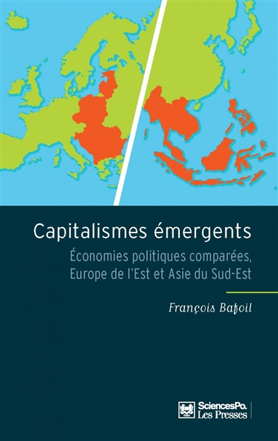 Capitalismes émergents : Économies politiques comparées, Europe de l’Est et Asie du Sud-Est