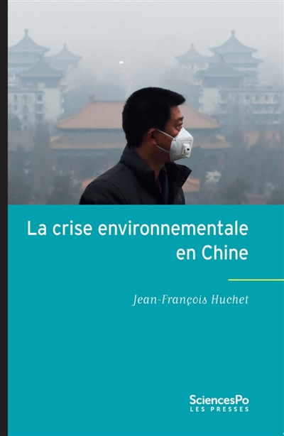 La crise environnementale en Chine : Évolutions et limites des politiques publiques