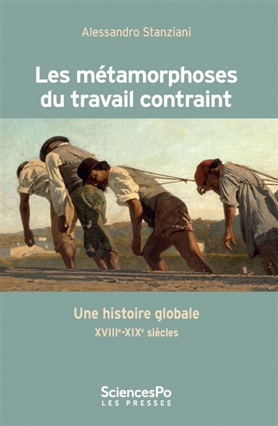 Les métamorphoses du travail contraint : Une histoire globale (XVIIIe-XIXe siècles)