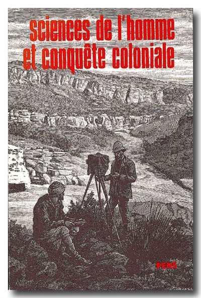 Sciences de l'homme et conquête coloniale : Constitution et usages des sciences humaines en Afrique (XIXe-XXe siècle)