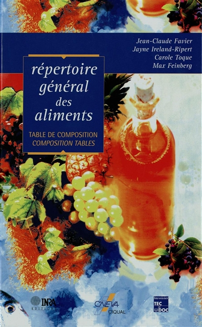 Répertoire général des aliments - Table de composition : Table de composition. 2 e  édition, revue et augmentée Ed. 2