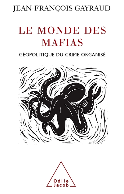 Le monde des mafias : Géopolitique du crime organisé