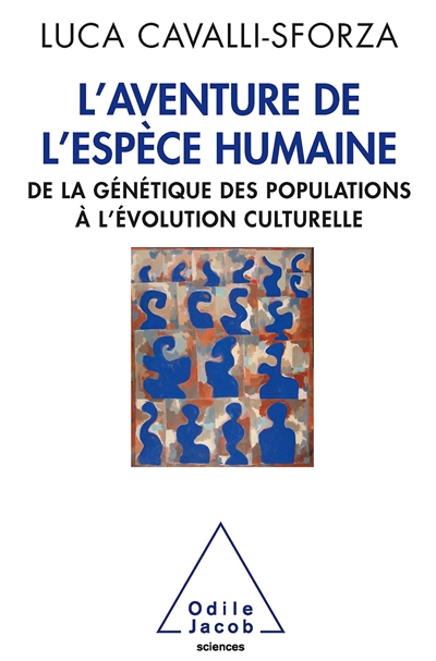 L'Aventure de l’espèce humaine : De la génétique des populations à l’évolution culturelle