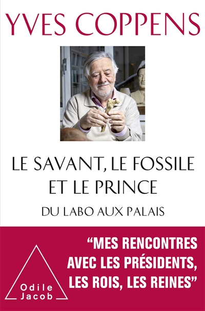 Savant, le Fossile et le Prince : Du labo aux palais