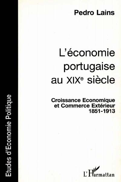 L'ÉCONOMIE PORTUGAISE AU XIXe SIÈCLE : Croissance Économique et Commerce Extérieur 1851-1913
