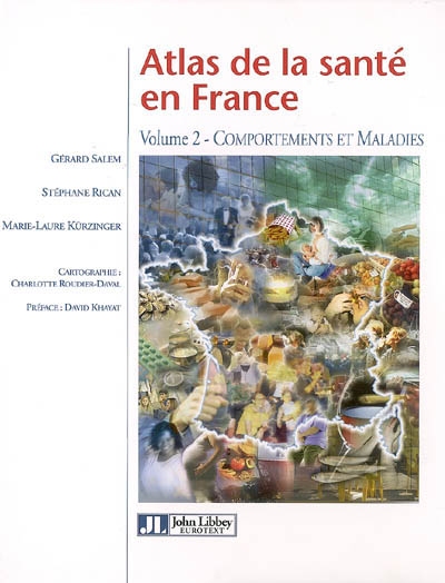 Atlas de la santé en France - Volume 2 : Comportements et maladies Ed. 1