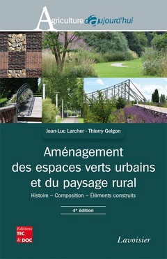 Aménagement des espaces verts urbains et du paysage rural : Histoire - Composition - Éléments construits