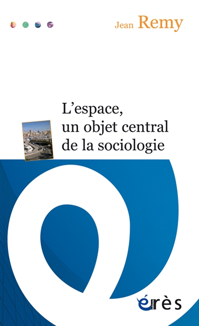 L’espace, un objet central de la sociologie