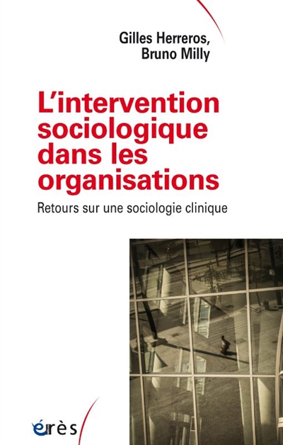 L’intervention sociologique dans les organisations : Retours sur une sociologie clinique