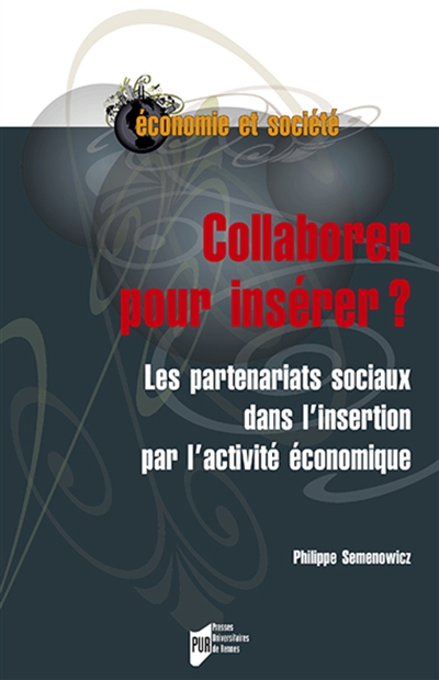 Collaborer pour insérer ? : Les partenariats sociaux dans l’insertion par l’activité économique