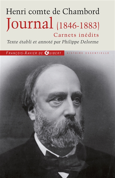 Journal du Comte de Chambord (1846-1883) - Carnets inédits