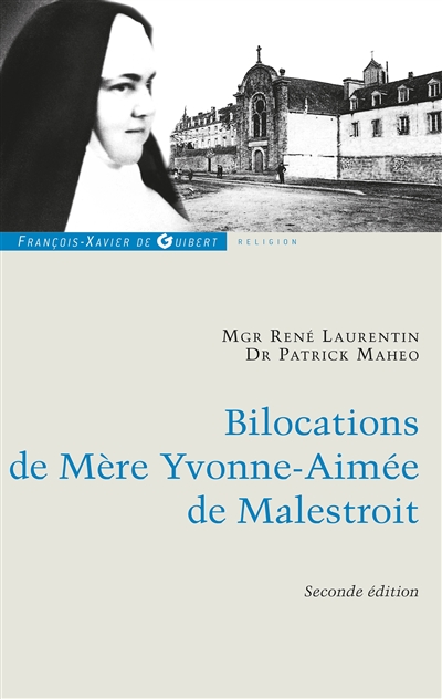 Bilocations de Mère Yvonne-Aimée de Malestroit : Etude critique en référence à ses missions Ed. 2
