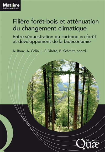 Filière forêt-bois française et atténuation du changement climatique : Entre séquestration du carbone en forêt et développement de la bioéconomie Ed. 1