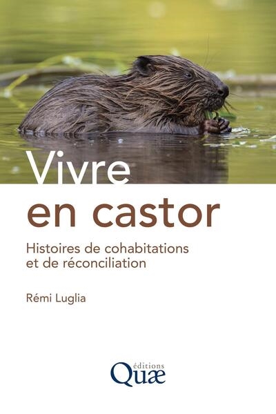 Vivre en castor : Histoires de cohabitations et de réconciliation Ed. 1