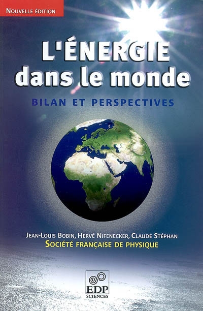 L'Energie dans le monde  : Bilan et perspectives Ed. 2