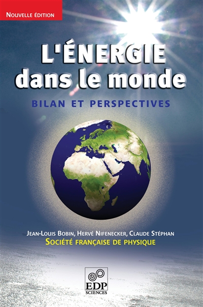 L'énergie dans le monde : Bilan et perspectives