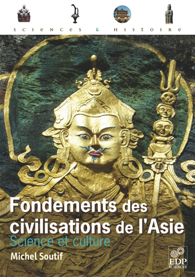 Fondements des civilisations de l'Asie : Science et Culture Ed. 1