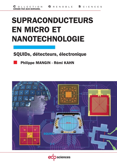Supraconducteurs en micro et nanotechnologie : SQUIDs, détecteurs, électronique Ed. 1